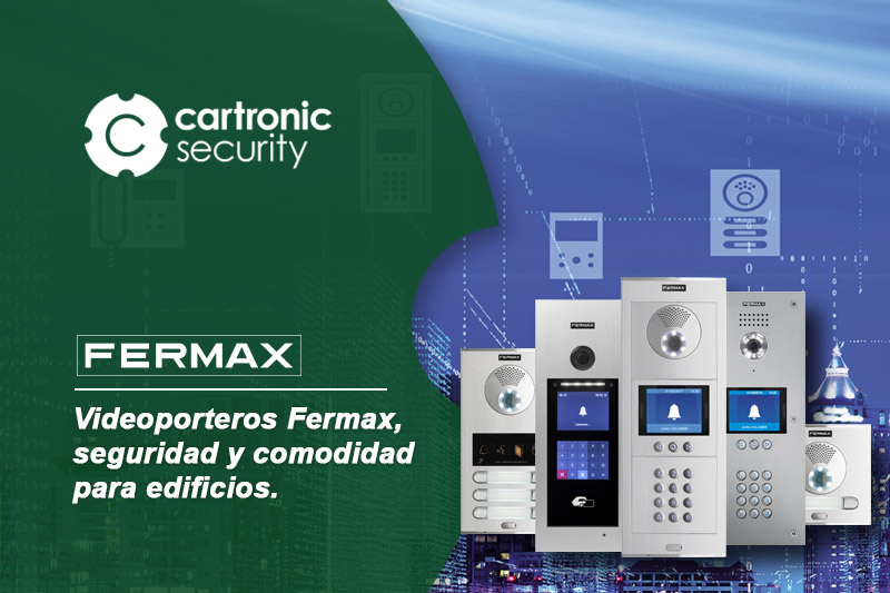 Videoporteros Fermax, seguridad y comodidad para edificios - Cartronic Group